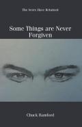 Some Things Are Never Forgiven