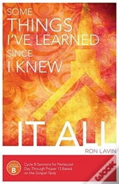 Some Things I'Ve Learned Since I Knew It All