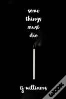 Some Things Must Die