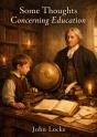 Some Thoughts Concerning Education - By John Locke - Preview