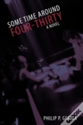 Some Time Around Four-Thirty: A Novel