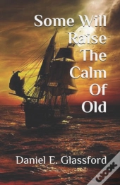 Some Will Raise The Calm Of Old