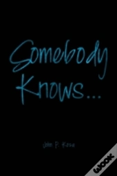 Somebody Knows...