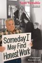 Someday I May Find Honest Work - Preview