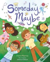 Someday, Maybe
