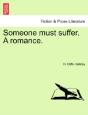 Someone Must Suffer. A Romance. - Preview