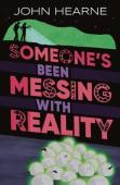 Someone'S Been Messing With Reality