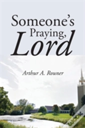 Someone'S Praying, Lord