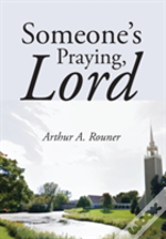 Someone'S Praying, Lord