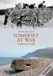 Somerset At War Through Time