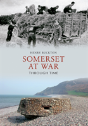 Somerset At War Through Time - Preview