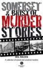 Somerset & Bristol Murder Stories - Preview