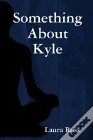 Something About Kyle