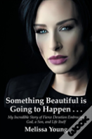 Something Beautiful Is Going To Happen . . .