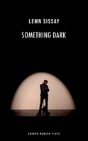 Something Dark - Preview