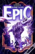Something Epic Volume 1