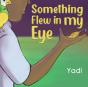 Something Flew In My Eye - Preview