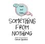 Something From Nothing - Preview