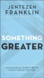 Something Greater - Preview