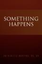 Something Happens - Preview