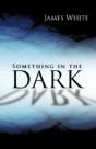Something In The Dark - Preview