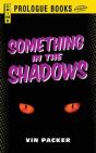 Something In The Shadows - Preview