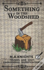 Something In The Woodshed
