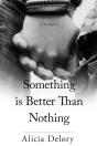 Something Is Better Than Nothing - Preview