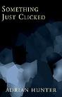 Something Just Clicked - Preview