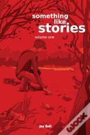 Something Like Stories - Volume One