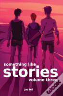 Something Like Stories - Volume Three