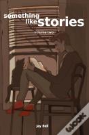 Something Like Stories - Volume Two