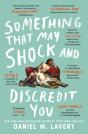 Something That May Shock And Discredit You - Preview