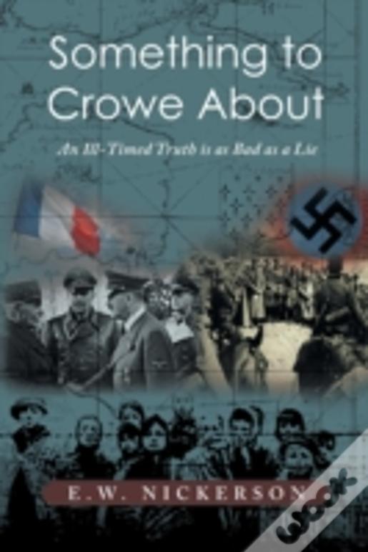 Something To Crowe About: An Ill-Timed Truth Is As Bad As A Lie