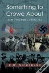Something To Crowe About: An Ill-Timed Truth Is As Bad As A Lie