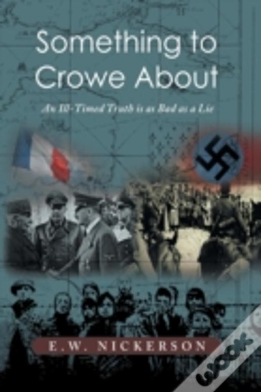 Something To Crowe About: An Ill-Timed Truth Is As Bad As A Lie