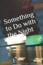 Something To Do With The Night - Preview