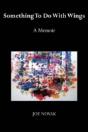 Something To Do With Wings: A Memoir - Preview