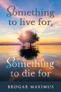 Something To Live For, Something To Die For - Preview