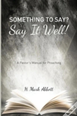 Capa do artigo Something To Say? Say It Well!: A Pastor'S Manual For Preaching
