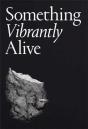 Something Vibrantly Alive - Preview