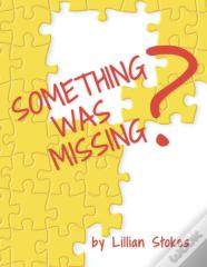Something Was Missing?