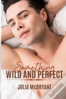 Something Wild And Perfect
