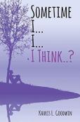 Sometime I... I... I Think. . ?