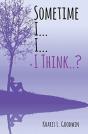 Sometime I... I... I Think. . ? - Preview