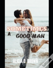 Sometimes A Good Man