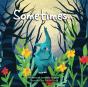 Sometimes... - Preview
