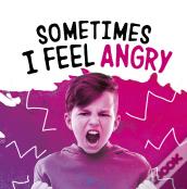 Sometimes I Feel Angry