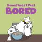 Sometimes I Feel Bored - Preview