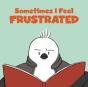 Sometimes I Feel Frustrated - Preview